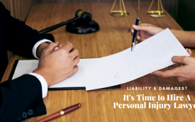 Liability & Damages? It’s Time to Hire A Personal Injury Lawyer